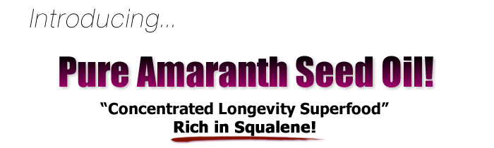 Introducing Pure Amaranth Seed Oil! Concentrated ''Longevity Superfood'' Rich in Squalene!